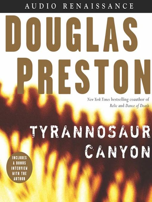 Title details for Tyrannosaur Canyon by Douglas Preston - Wait list